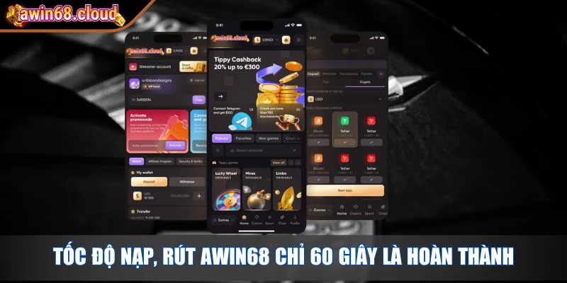 Tốc độ nạp, rút Awin68 chỉ 60 giây là hoàn thành